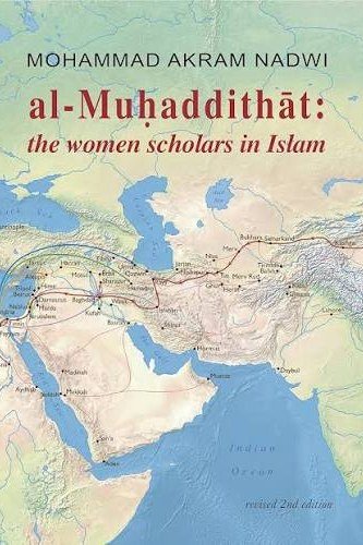 Al-Muhaddithat: The Women Scholars in Islam