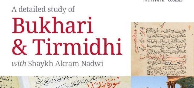 Bukhari & Tirmidhi course with Shaykh Akram Nadwi, Al-Salam Institute